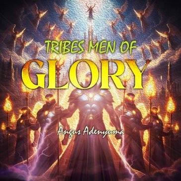 Tribes Men Of Glory – Sr Angus Adenyuma | Mp3 Audio Download