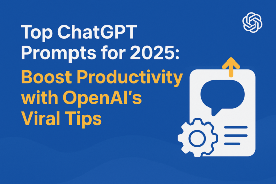 Top ChatGPT Prompts for 2025: Boost Productivity with OpenAI’s Viral Tips